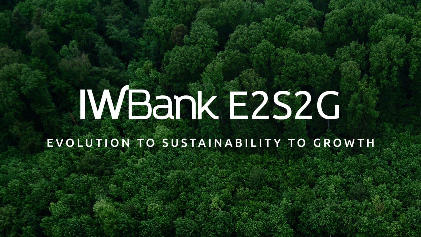 IWBank E2S2G - Evolution to Sustainability to Growth